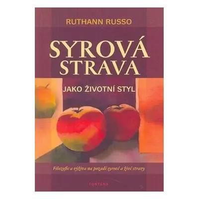 Fontána Syrová strava jako životní styl - Ruthann Russo