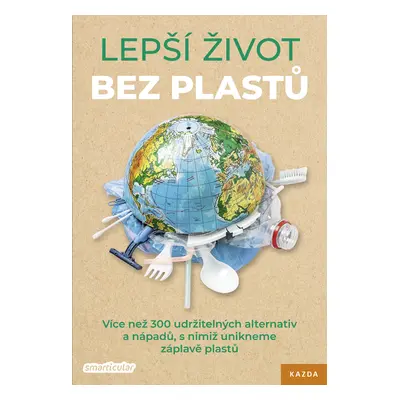 Nakladatelství Kazda Lepší život bez plastů - Smarticular