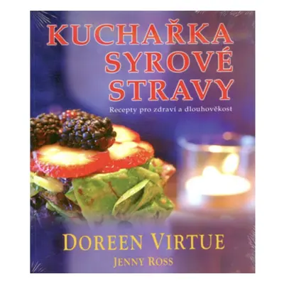 Fontána Kuchařka syrové stravy - Doreen Virtue, Jenny Ross