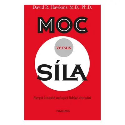 Pragma Moc versus síla - Dr. David R. Hawkins