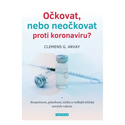 Fontána Očkovat, nebo neočkovat proti koronaviru? - Clemens G. Arvay