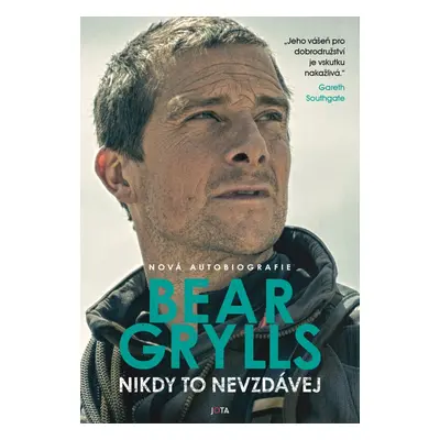 Jota Nikdy to nevzdávej - Bear Grylls