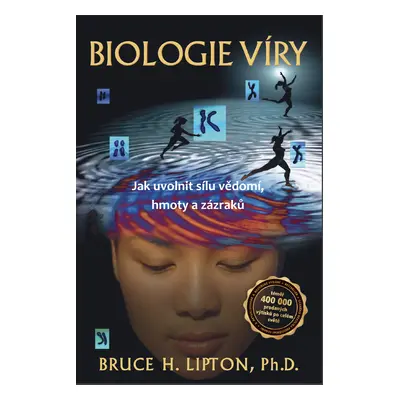 Anag Biologie víry – Bruce H. Lipton, Ph.D.