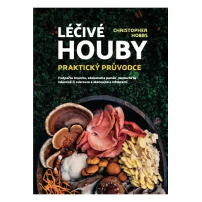 Anag Léčivé houby: Praktický průvodce – Christopher Hobbs