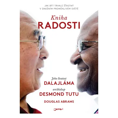 Jota Kniha radosti - Jeho Svatost dalajláma XIV., Desmond Mpilo Tutu, Douglas Abrams