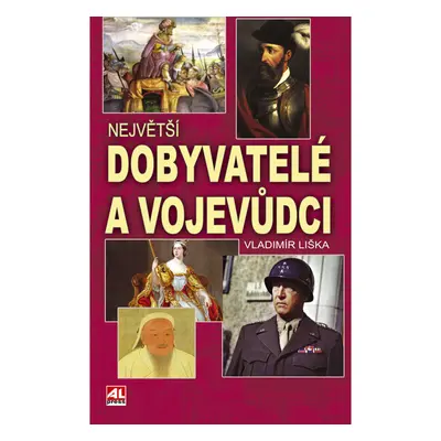 Největší dobyvatelé a vojevůdci