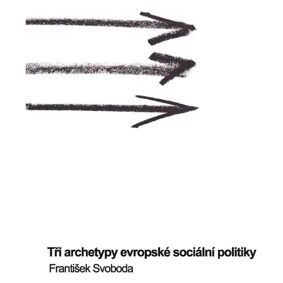 Tři archetypy evropské sociální politiky