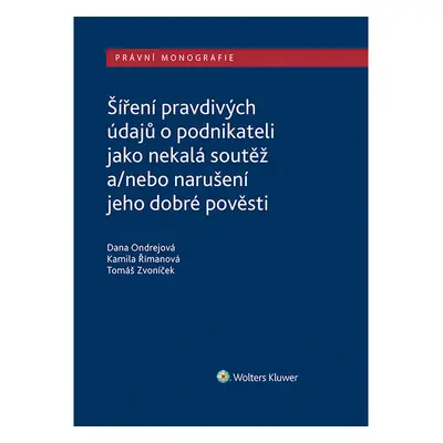 Šíření pravdivých údajů o podnikateli jako nekalá soutěž a/nebo narušení dobré pověsti