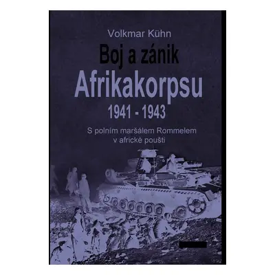 Boj a zánik Afrikakorpsu 1941-43