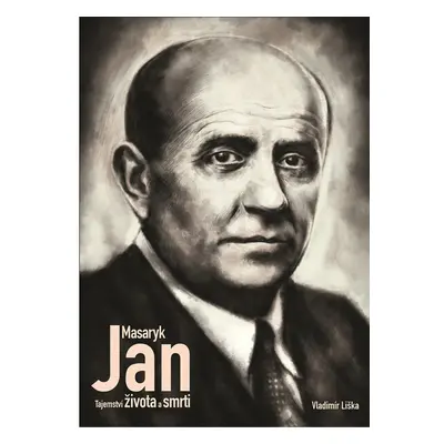 Jan Masaryk - Tajemství života a smrti