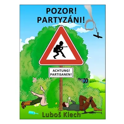 POZOR! PARTYZÁNI!