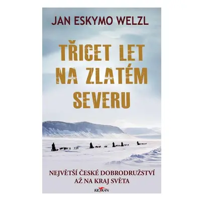 Třicet let na zlatém severu