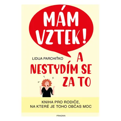 Mám vztek! A nestydím se za to