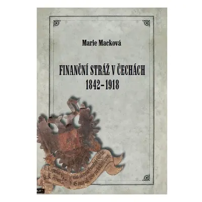 Finanční stráž v Čechách 1842 - 1918