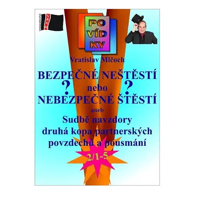 Bezpečné neštěstí nebo nebezpečné štěstí?