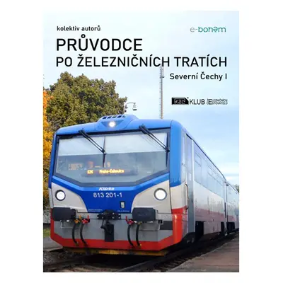 Průvodce po železničních tratích | Severní Čechy I