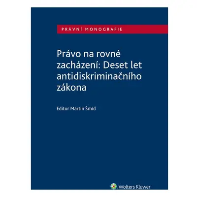 Právo na rovné zacházení: Deset let antidiskriminačního zákona