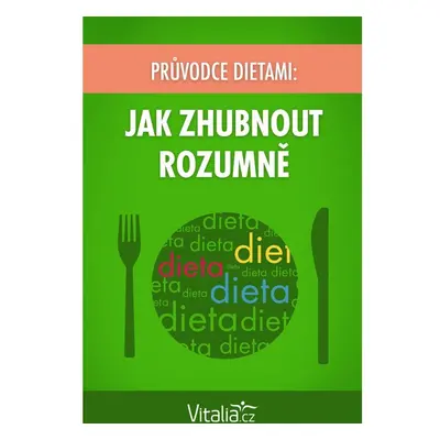 Průvodce dietami: Jak zhubnout rozumně