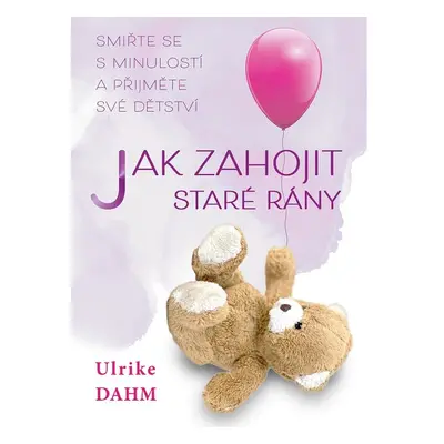 Jak zahojit staré rány