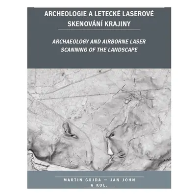 Archeologie a letecké laserové skenování krajiny