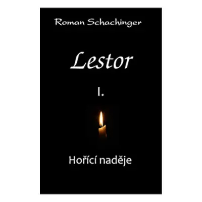 Lestor I. Hořící naděje