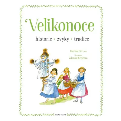 Velikonoce - historie, zvyky, tradice