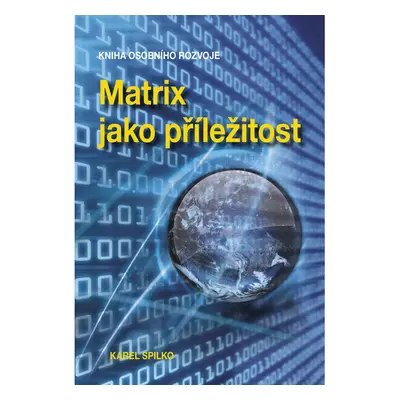 Matrix jako příležitost