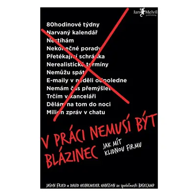 V práci nemusí být blázinec