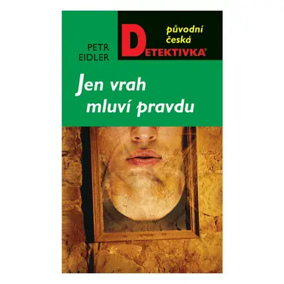 Jen vrah mluví pravdu