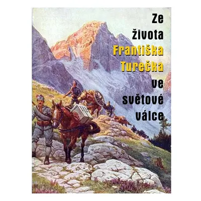 Ze života Františka Turečka ve světové válce