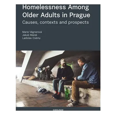 Homelessness Among Older Adults in Prague