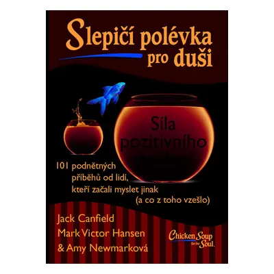 Slepičí polévka pro duši: Síla pozitivního myšlení