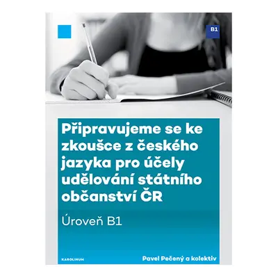 Připravujeme se ke zkoušce z českého jazyka pro účely udělování státního občanství ČR (úroveň B1