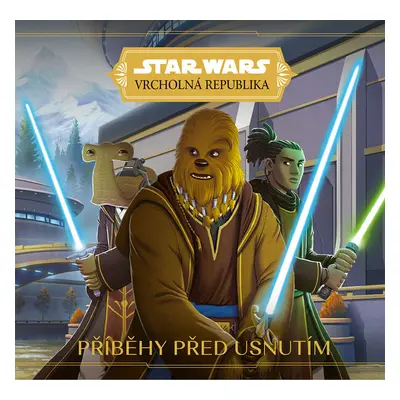 Star Wars - Vrcholná Republika - Příběhy před usnutím