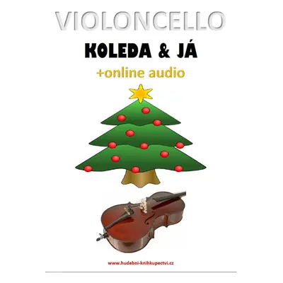 Violoncello, koleda & já (+online audio)