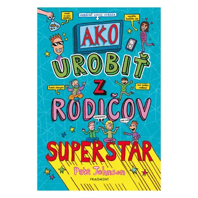 Ako urobiť z rodičov superstar