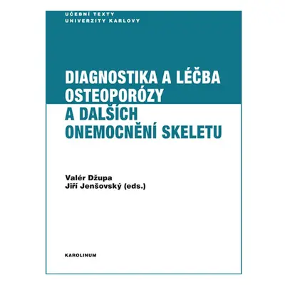 Diagnostika a léčba osteoporózy a dalších onemocnění skeletu