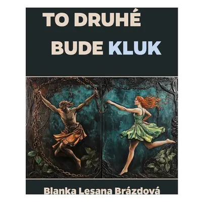 To druhé bude kluk