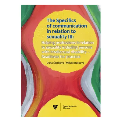 The Specifics of communication in relation to sexuality III. Helping professions in relation to 