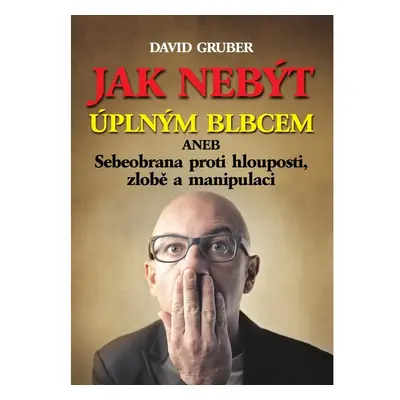 Jak nebýt úplným blbcem