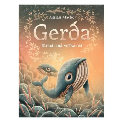 Gerda: Strach má veľké oči