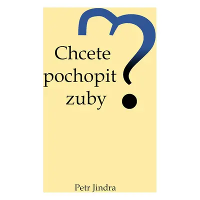 Chcete pochopit zuby?