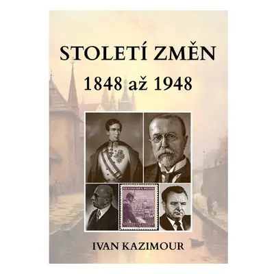 Století změn 1848 - 1948