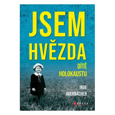 Jsem hvězda: dítě holokaustu