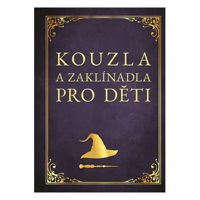 Kouzla a zaklínadla pro děti