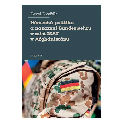 Německá politika a nasazení Bundeswehru v misi ISAF v Afghánistánu