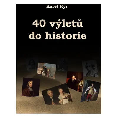 40 výletů do historie