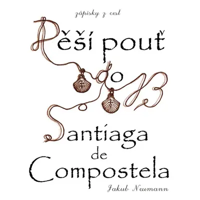 Pěší pouť do Santiaga de Compostela