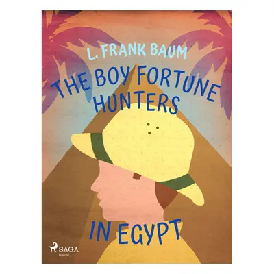 The Boy Fortune Hunters in Egypt