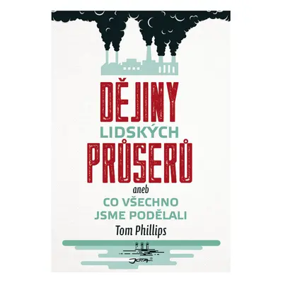 Dějiny lidských průserů aneb Co všechno jsme podělali